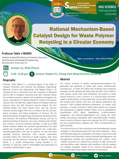 HKU Science Distinguished Lectures - Rational Mechanism-Based Catalyst Design for Waste Polymer Recycling in a Circular Economy